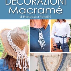 Manuale Crea con Francesca "Decorazioni macramè"
